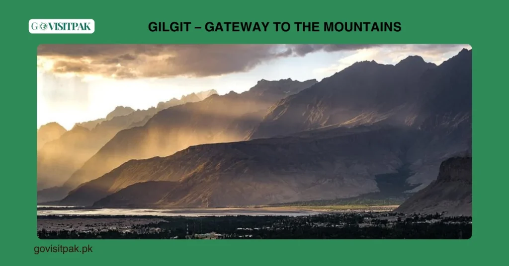 Gilgit – Gateway to the Mountains