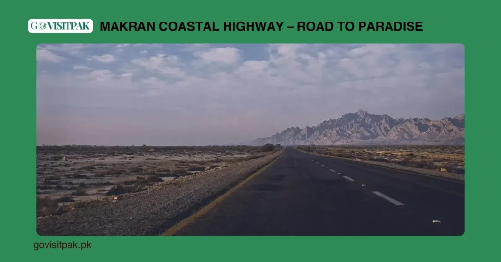 Makran Coastal Highway – Road to Paradise