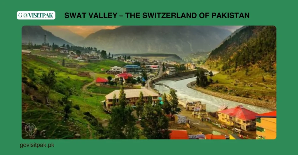 Swat Valley – The Switzerland of Pakistan