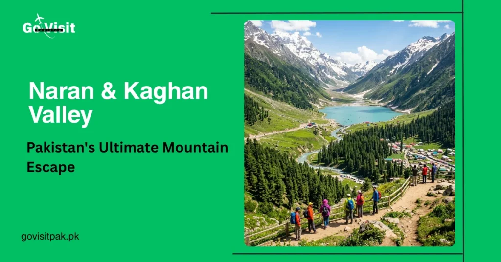 Naran and Kaghan Valley featuring stunning mountains, alpine lakes and scenic landscapes in northern Pakistan