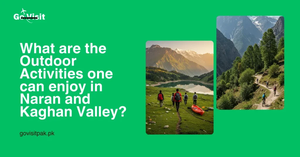 What are the Outdoor Activities one can enjoy in Naran and Kaghan Valley