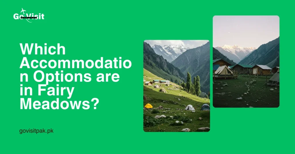 Which Accommodation Options are in Fairy Meadows