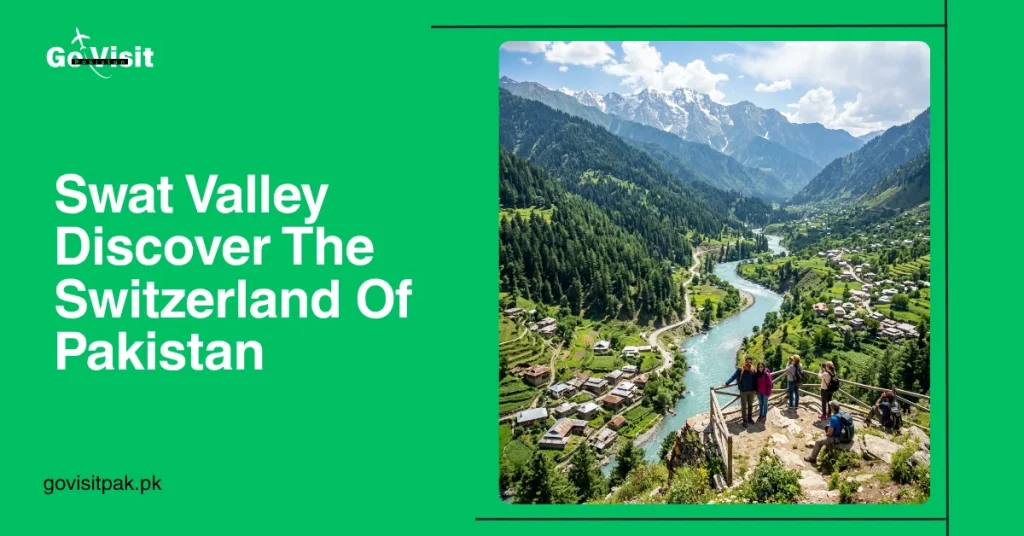 Swat Valley Pakistan featuring lush green mountains, rivers and breathtaking natural landscapes