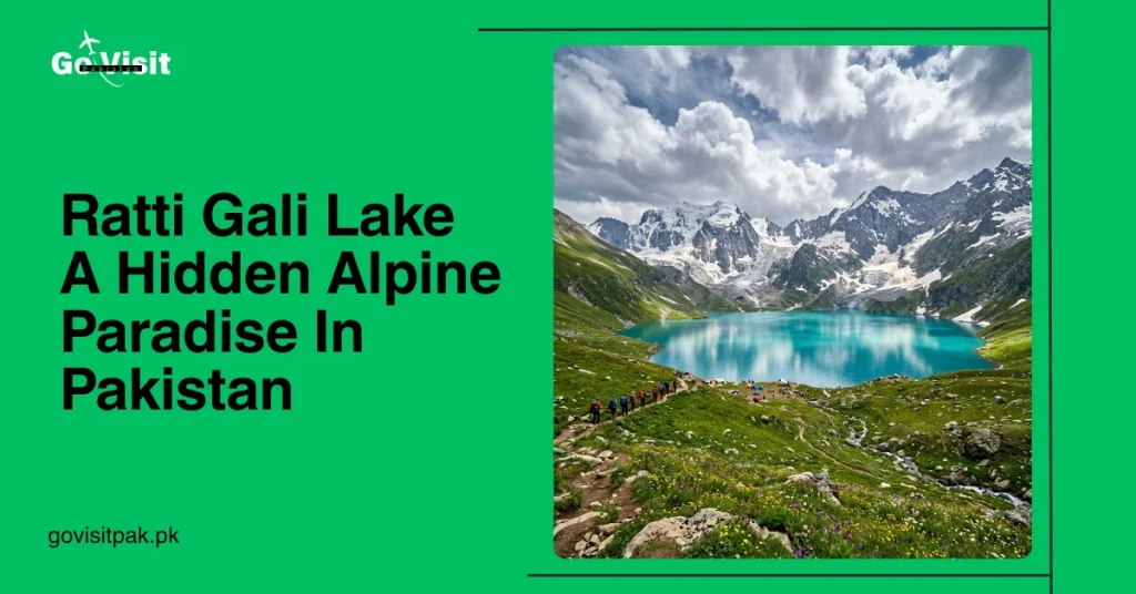 Ratti Gali Lake Pakistan featuring alpine glacial lake, snow mountains and scenic Neelum Valley landscapes