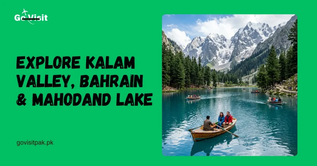 Swat Valley attractions including Mahodand Lake, Kalam Valley and scenic mountain destinations