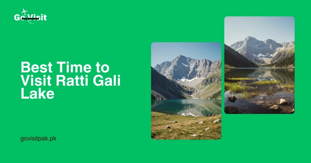 Best Time to Visit Ratti Gali Lake