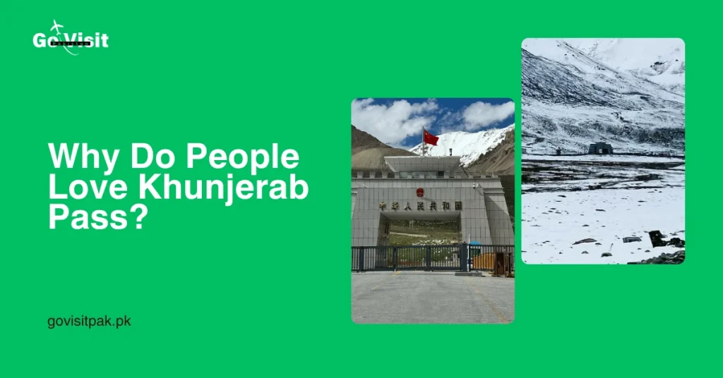 Why Do People Love Khunjerab Pass
