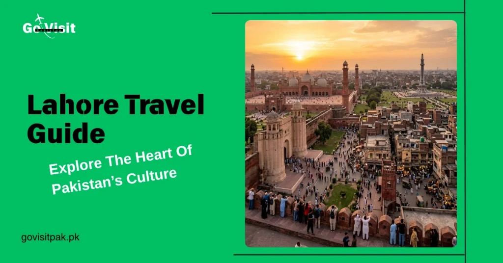 Lahore travel guide featuring Badshahi Mosque, Lahore Fort and iconic cultural landmarks in Lahore