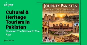 Cultural and heritage tourism in Pakistan featuring historical landmarks, ancient architecture and famous heritage sites