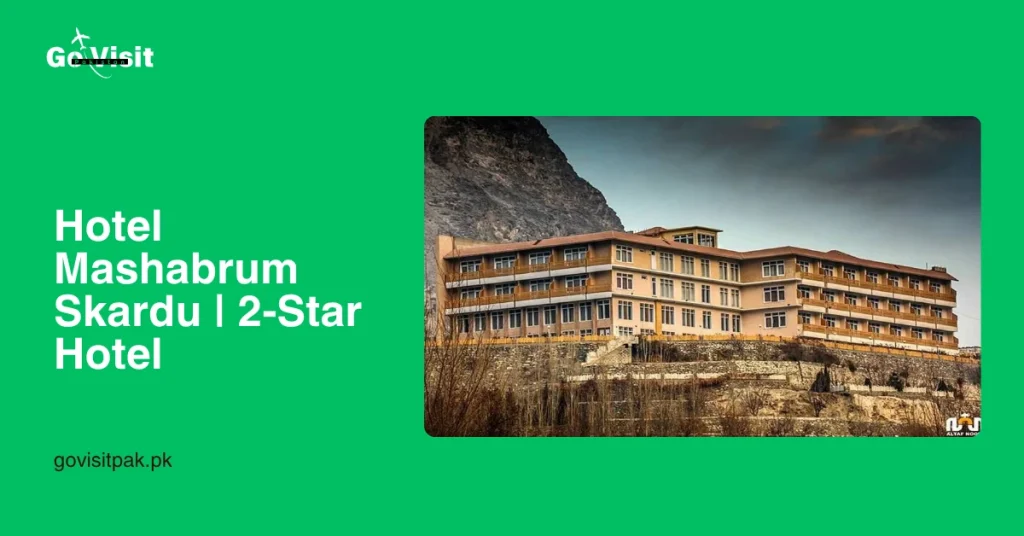 Hotel Mashabrum Skardu _ 2-Star Hotel