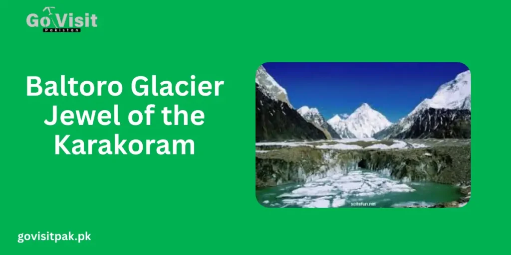 Baltoro Glacier – Jewel of the Karakoram