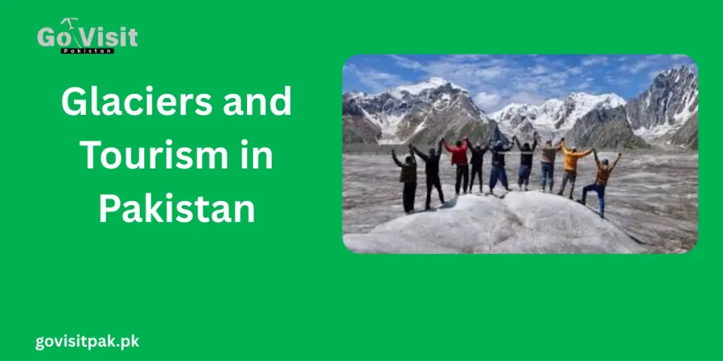Glaciers and Tourism in Pakistan