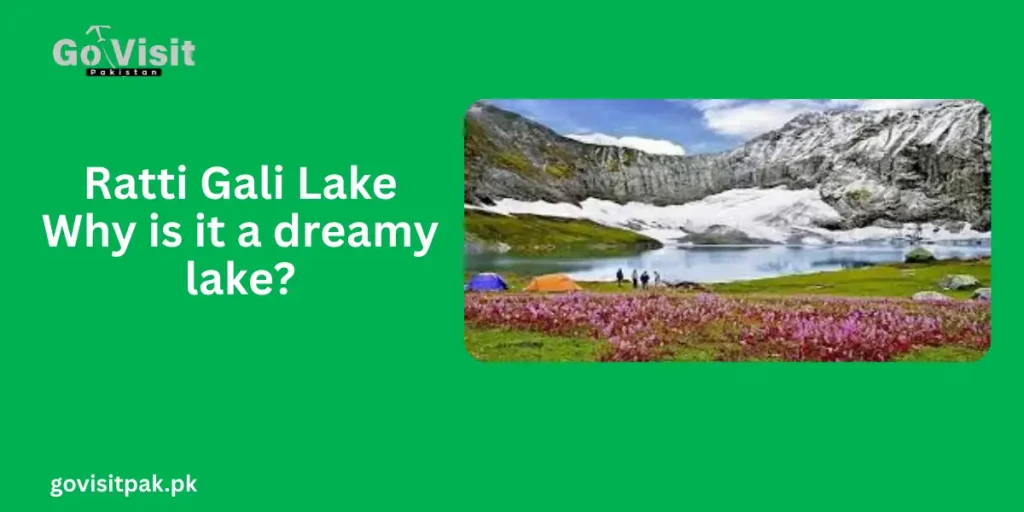 Ratti Gali Lake — Why is it a dreamy lake?