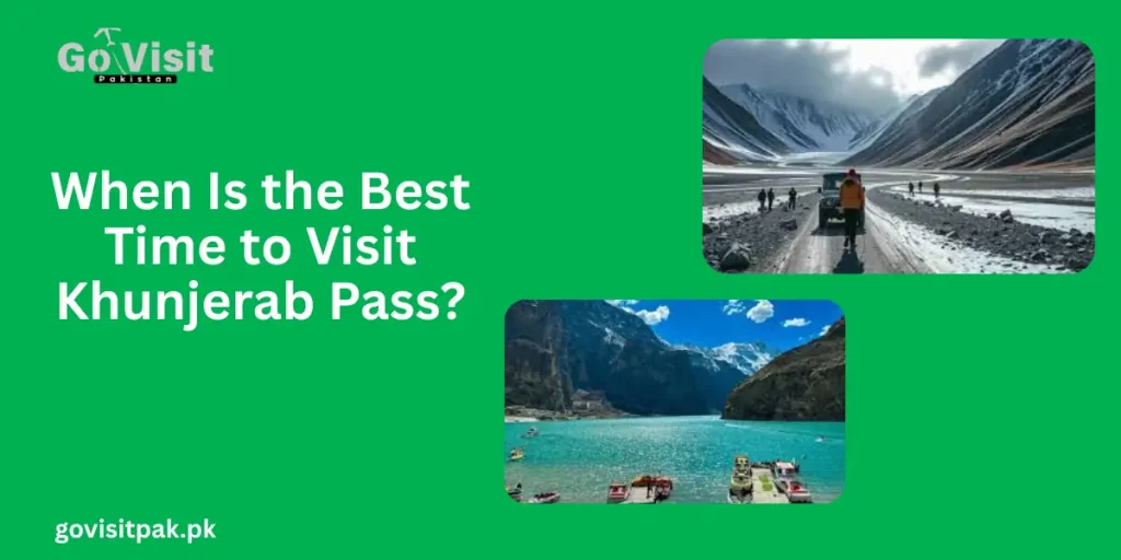 When Is the Best Time to Visit Khunjerab Pass