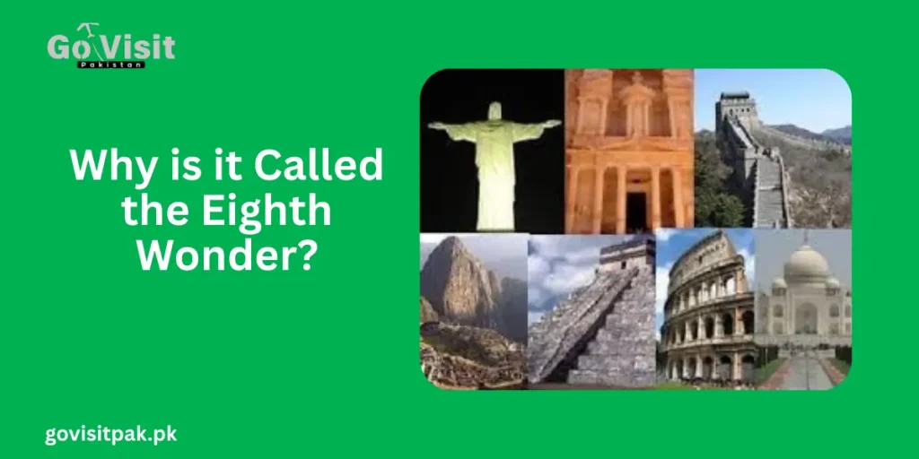 Why is it Called the Eighth Wonder?