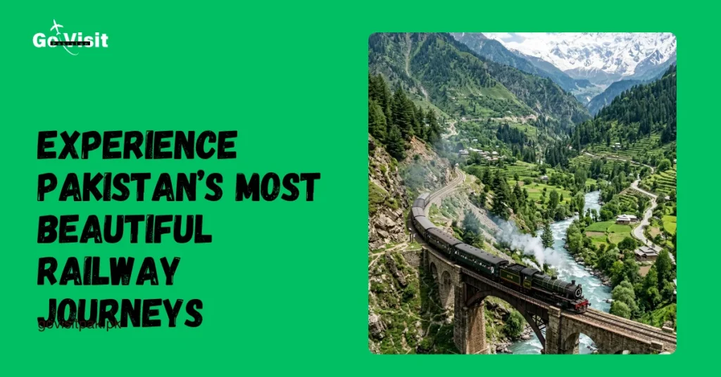 Pakistan scenic train ride showcasing railway routes, mountain views and unforgettable travel experiences