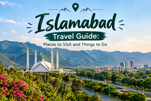 Read more about the article Islamabad Travel Guide: Places to Visit and Things to Do